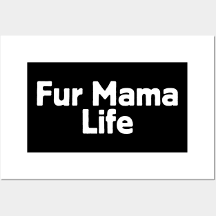 Fur Mama Life Posters and Art